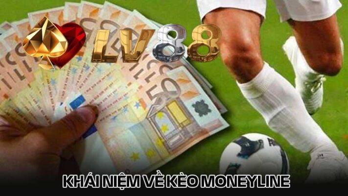 Khái niệm về kèo moneyline