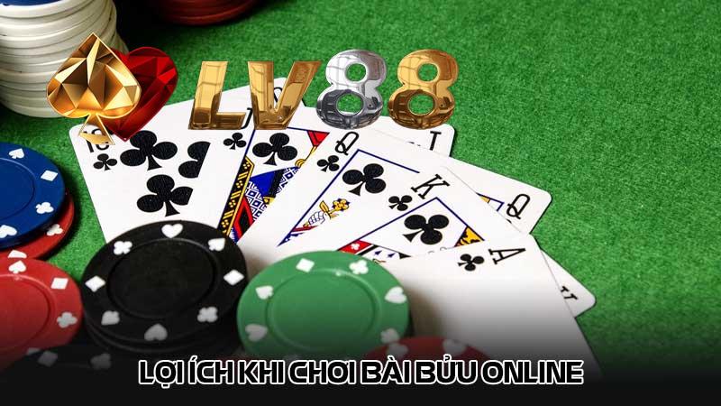 Lợi ích khi chơi Bài bửu online