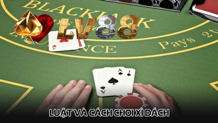 Luật và cách chơi xì dách