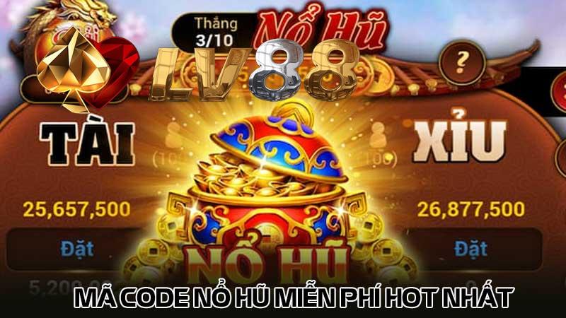 Mã code nổ hũ miễn phí hot nhất