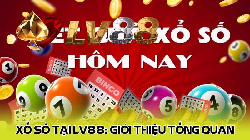 Xổ số tại LV88: Giới thiệu tổng quan